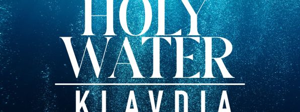 Klavdia – «Holy Water» Νέο Τραγούδι & Music Video